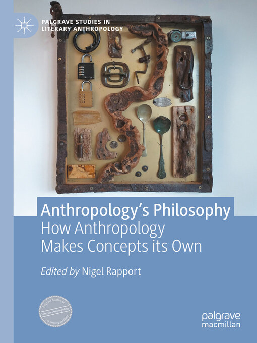 Title details for Anthropology's Philosophy by Nigel Rapport - Available